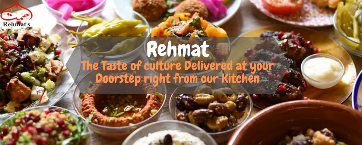 Rehmat - The taste of culture delivered at your doorstep right from our Kitchen
