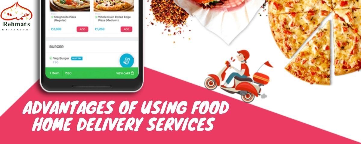 Advantages of using food home delivery services in aberdeen - Rehmat's Restaurants